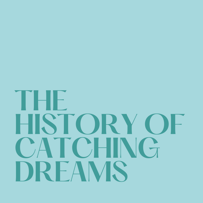 Catching Dreams - Where it all began