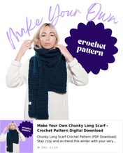 Load image into Gallery viewer, Make Your Own Chunky Long Scarf - Crochet Pattern Digital Download-Crafting Patterns & Molds-EKA
