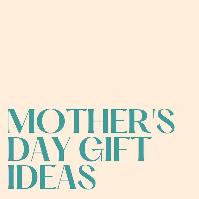 10 Great Mother's Day Gift Ideas for 2023
