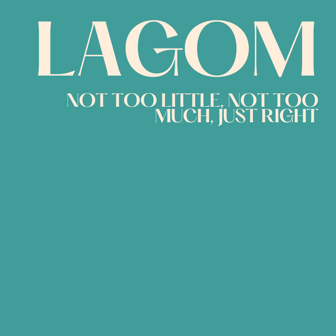 The Swedish Philosophy of 'Lagom': A little balance can go a long way!