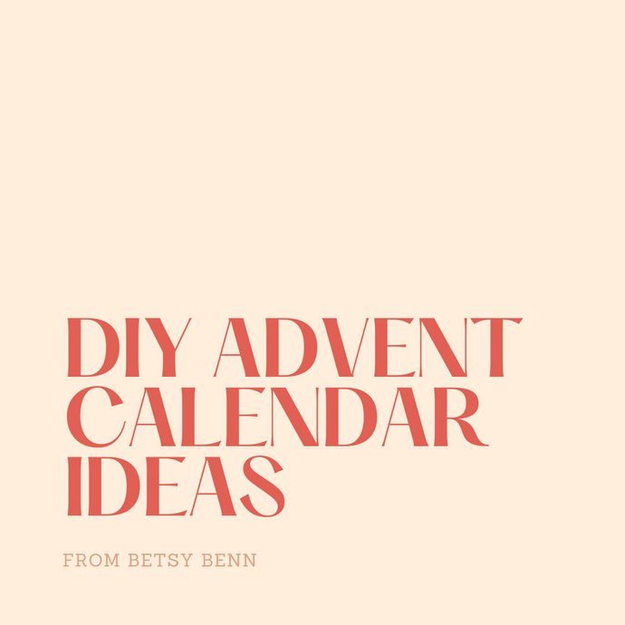 Fill Your Own Advent Calendar Inspiration From Betsy Benn